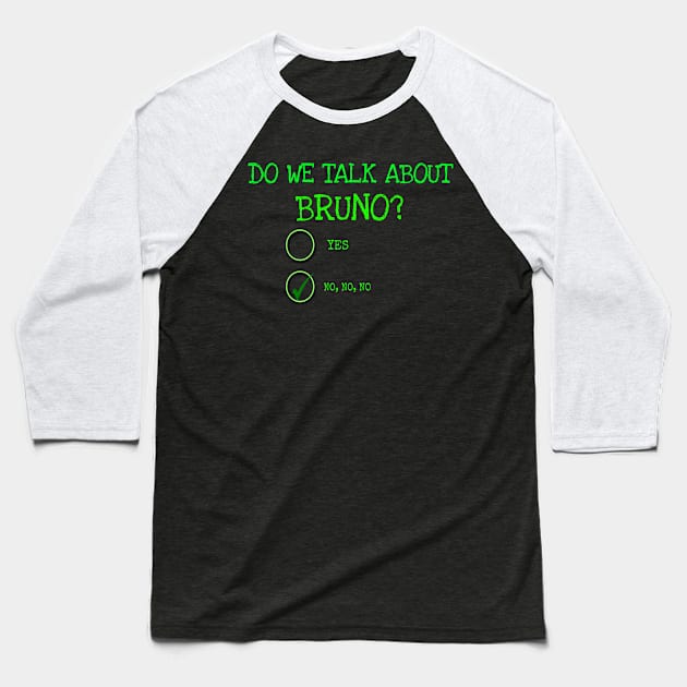 Do We Talk About Bruno ?, We Don’t Talk About Bruno Baseball T-Shirt by ERRAMSHOP